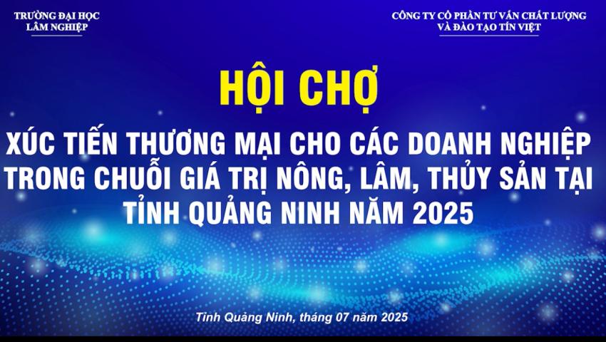 Quảng Ninh tổ chức hội chợ xúc tiến thương mại cho các doanh nghiệp nông, lâm, thuỷ sản tháng 7/2025
